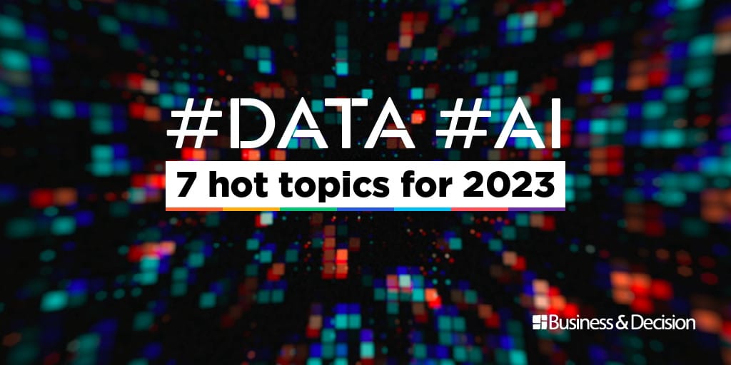  Data AI 7 Hot Topics For 2023