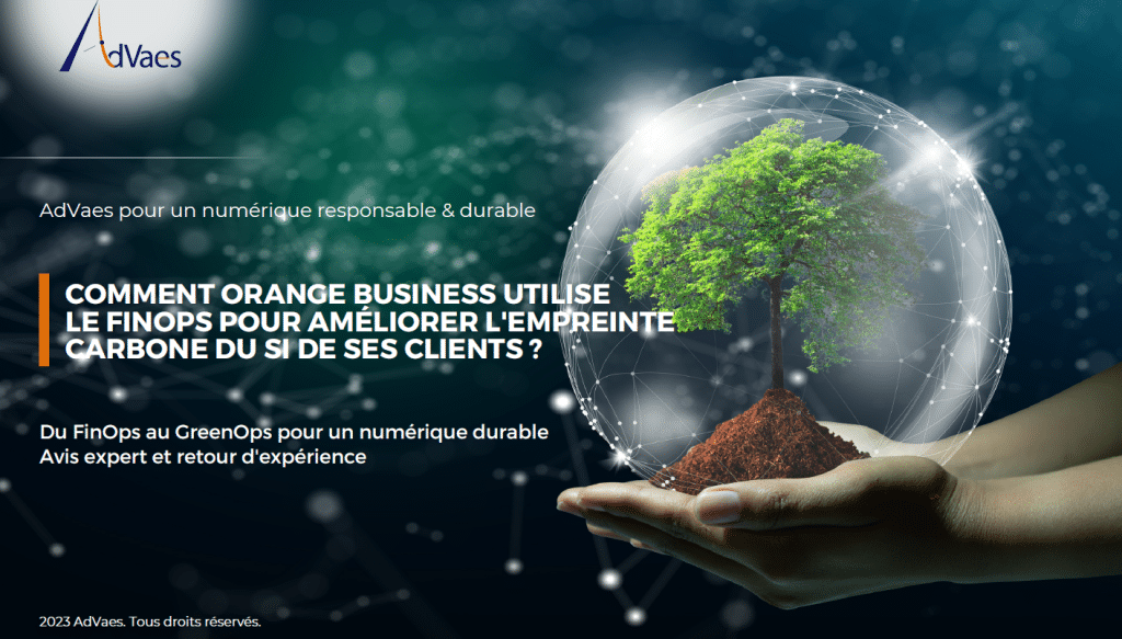 Orange business améliore l'empreinte carbonne du SI de ses clients via le Finops